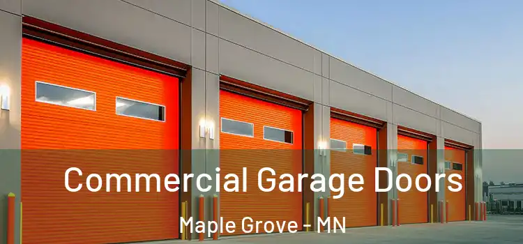  Commercial Garage Doors Maple Grove - MN