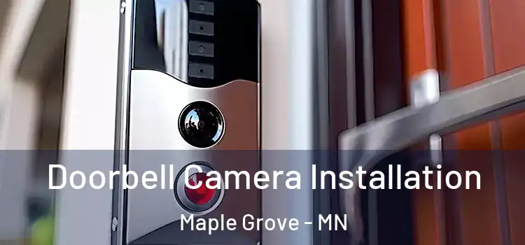  Doorbell Camera Installation Maple Grove - MN