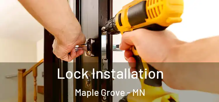 Lock Installation Maple Grove - MN