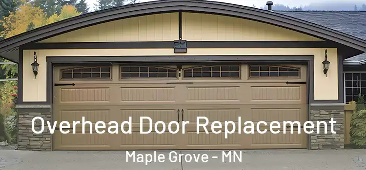 Overhead Door Replacement Maple Grove - MN