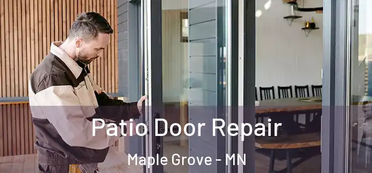  Patio Door Repair Maple Grove - MN