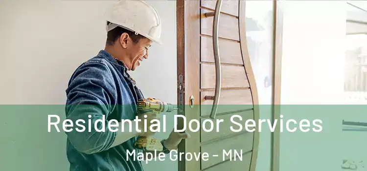 Residential Door Services Maple Grove - MN
