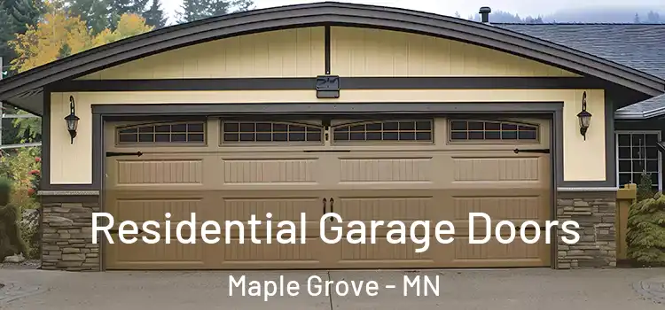  Residential Garage Doors Maple Grove - MN