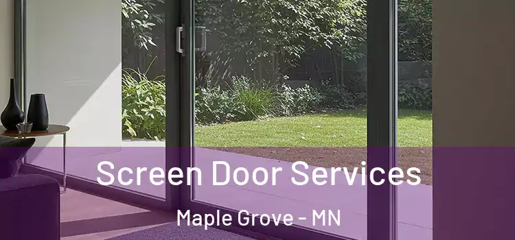  Screen Door Services Maple Grove - MN
