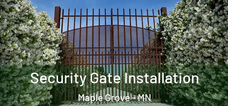 Security Gate Installation Maple Grove - MN