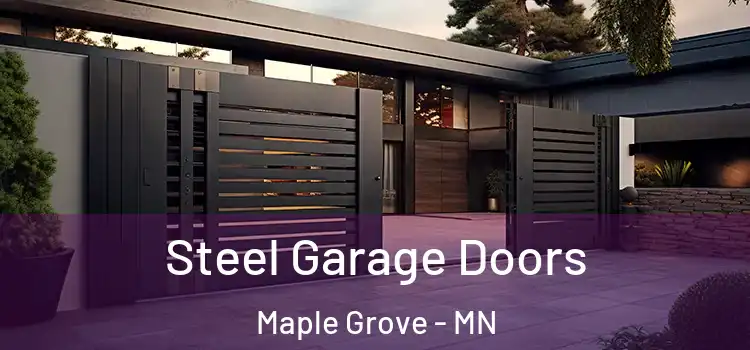  Steel Garage Doors Maple Grove - MN